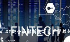 Tokenim XYZ：全面解析数字资产管理的新趋势