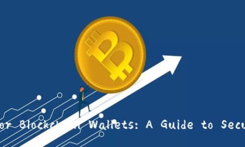 Comprehensive Design Solutions for Blockchain Wallets: A Guide to Secure and User-Friendly Interfaces
