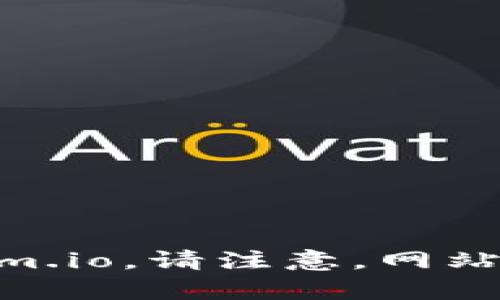 截至我最后的更新，Tokenim的官方网站地址是 https://tokenim.io。请注意，网站地址可能会发生变化，因此建议您在网上搜索以确认最新的信息。