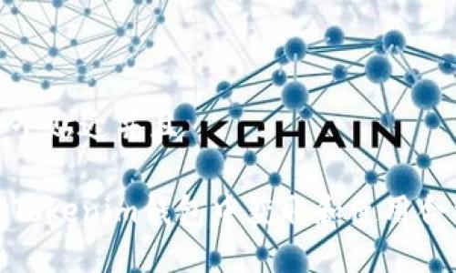 思考一个贴近并且

如何在Tokenim钱包中获取和使用合约地址